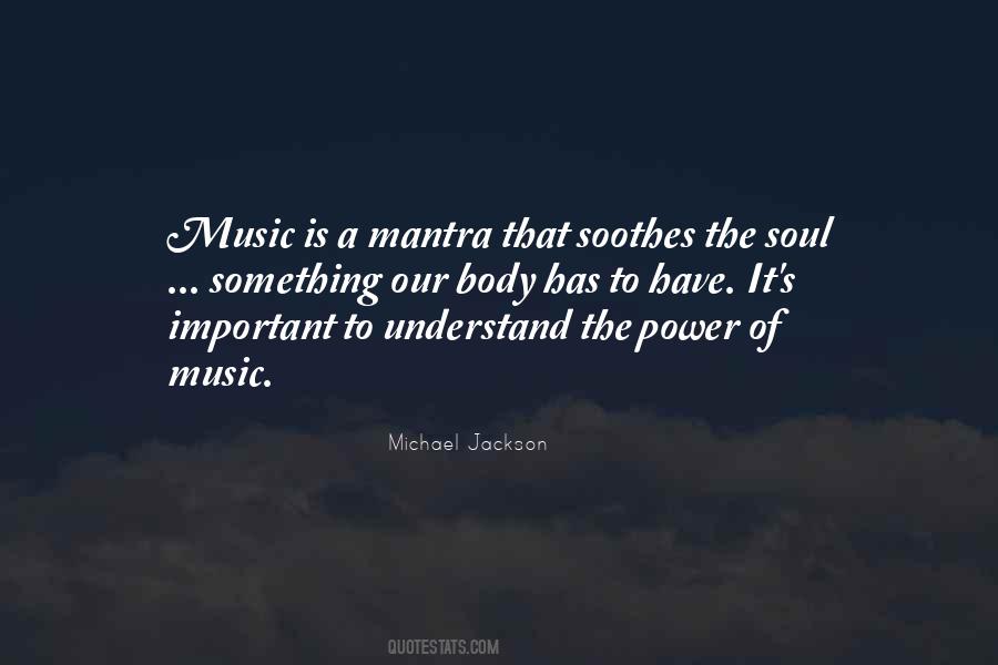 Soothes The Soul Quotes #1786878