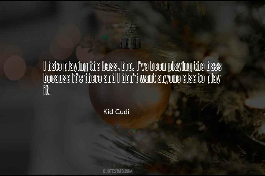 Quotes About Kid Cudi #203975