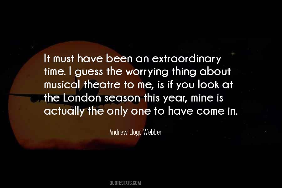 Quotes About Andrew Lloyd Webber #507079