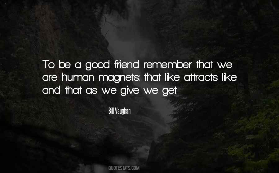 Quotes About Be A Good Friend #1336632