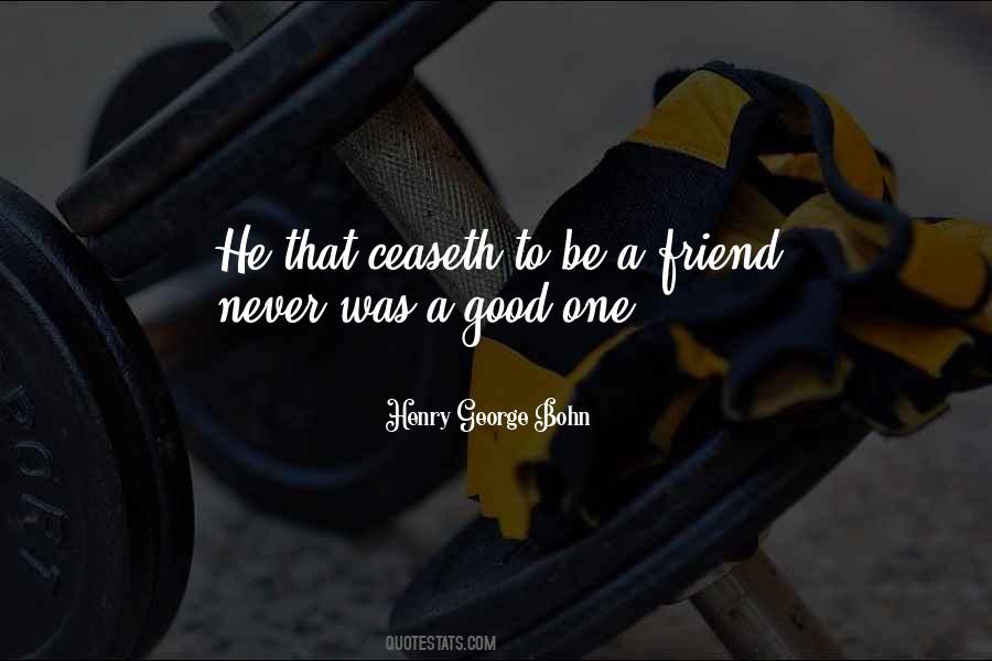 Quotes About Be A Good Friend #455568