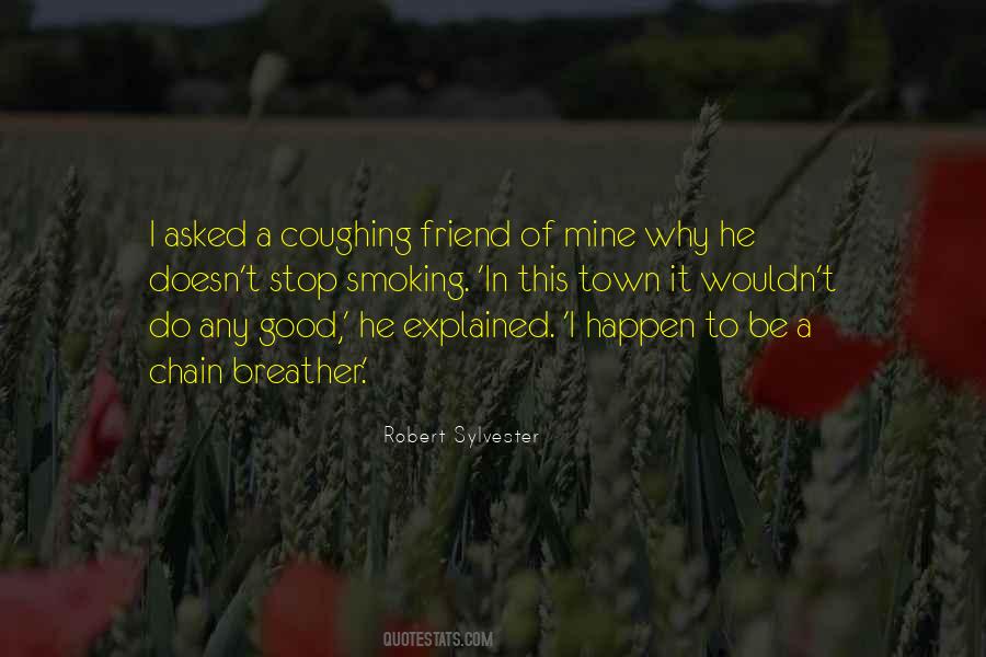 Quotes About Be A Good Friend #970185