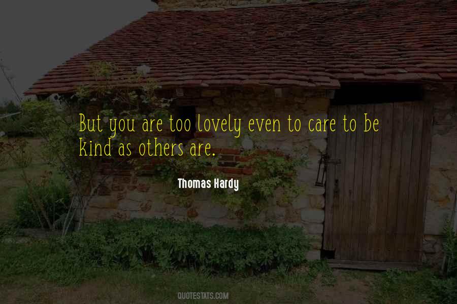Quotes About Be Kind To Others #589954