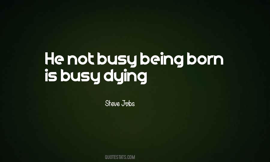 Sorry For Being Busy Quotes #170174