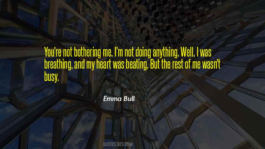 Sorry For Bothering Quotes #13600