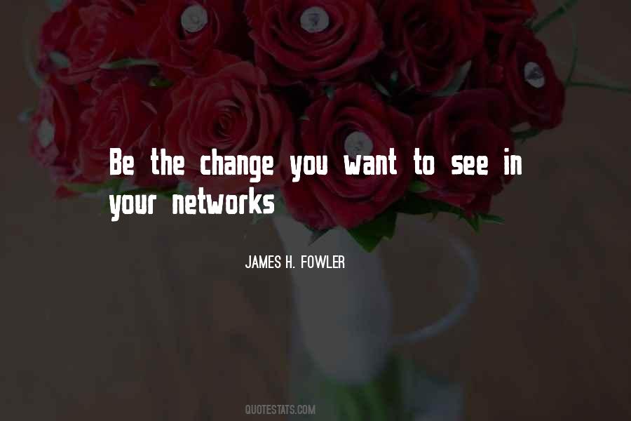 Quotes About Be The Change You Want To See #1336141