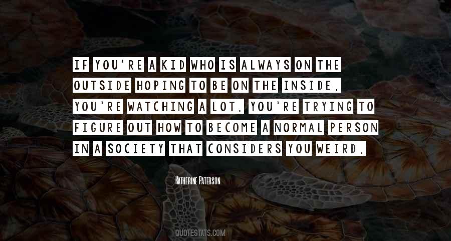 Quotes About Be Weird #145416 Quotes About Be Weird #145416