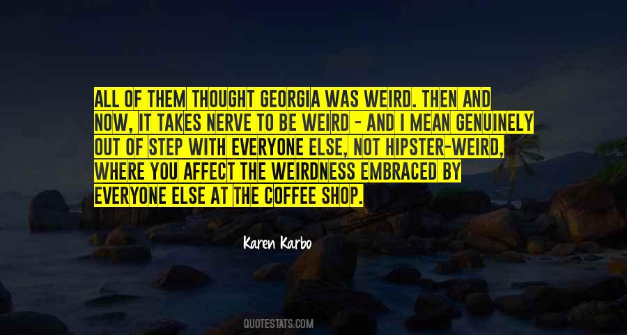 Quotes About Be Weird #1836761