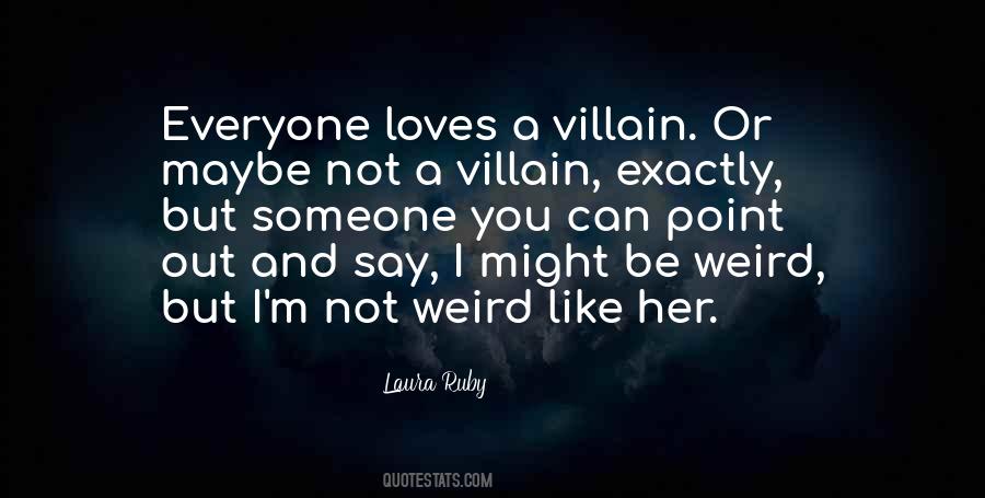 Quotes About Be Weird #249472