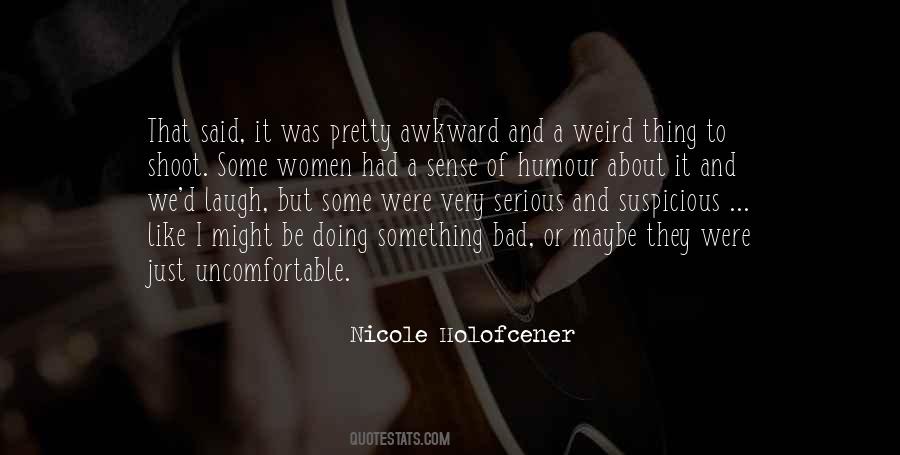Quotes About Be Weird #257748 Quotes About Be Weird #257748