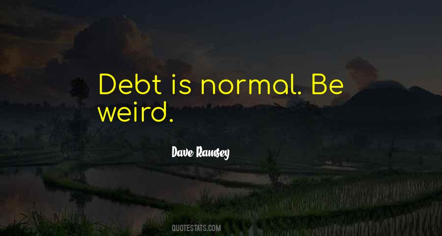 Quotes About Be Weird #865659