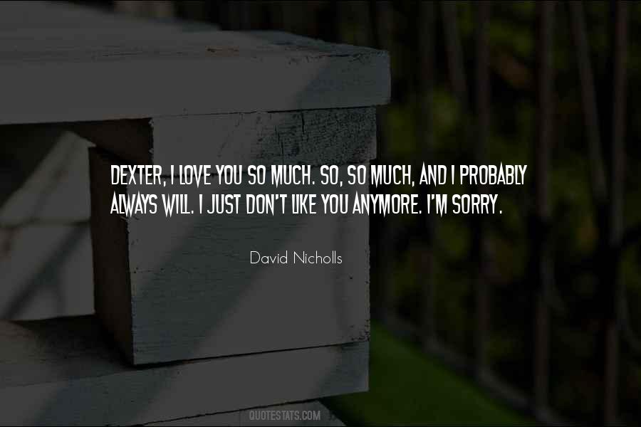 Sorry I Don't Love You Anymore Quotes #994941