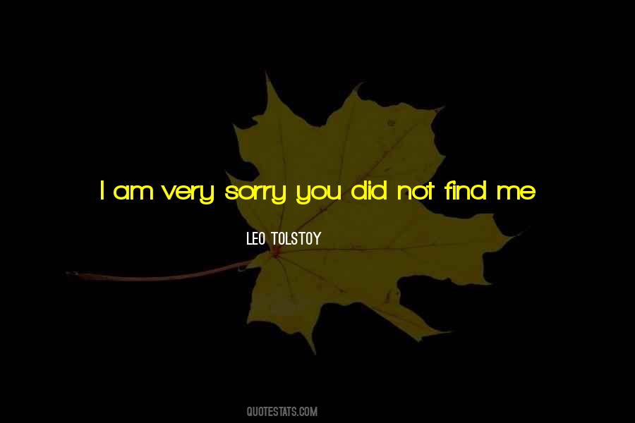 Sorry I'm Not There Quotes #1119985