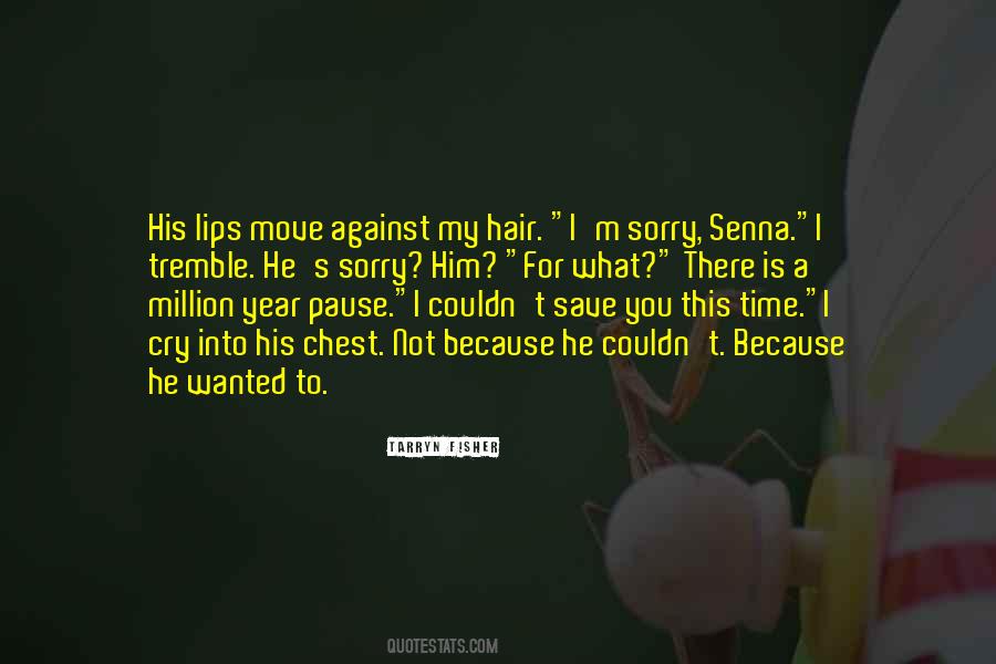 Sorry I'm Not There Quotes #297123