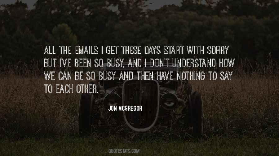 Sorry I've Been Busy Quotes #1245446