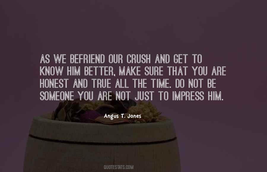 Quotes About Befriend #868109 Quotes About Befriend #868109