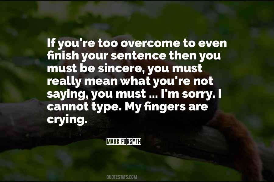 Sorry You're Not My Type Quotes #1152941