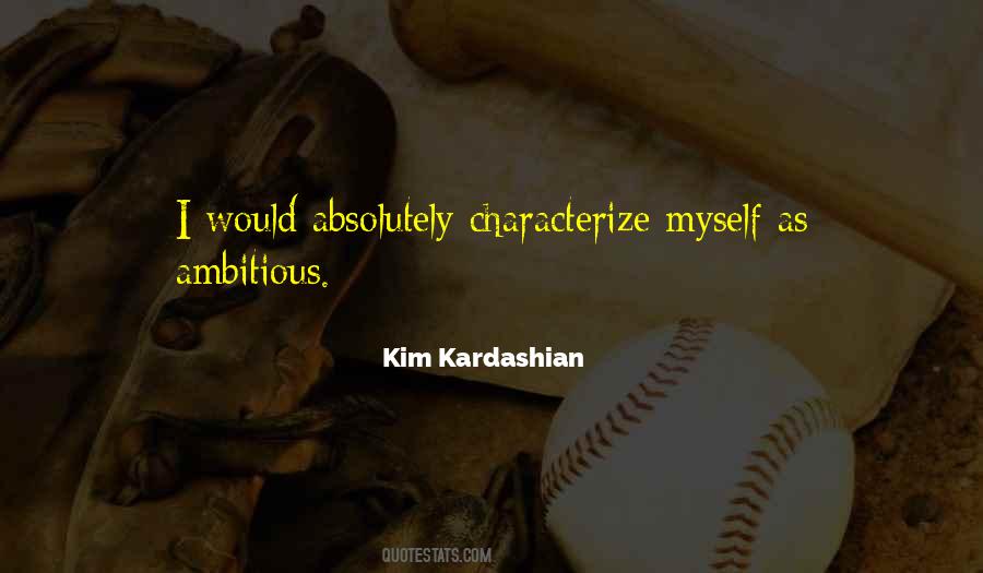 Quotes About Kim Kardashian #476335