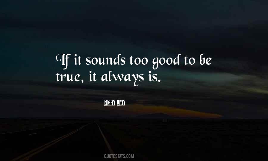 Sounds Good To Me Quotes #371598