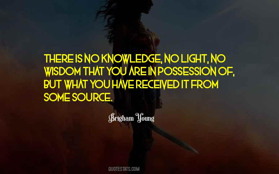 Source Of Knowledge Quotes #1337094