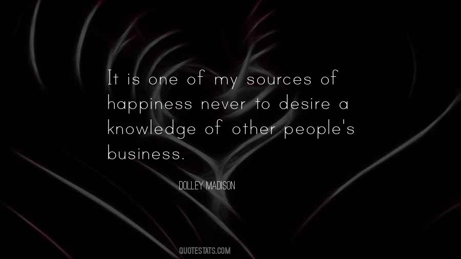 Sources Of Happiness Quotes #1485301