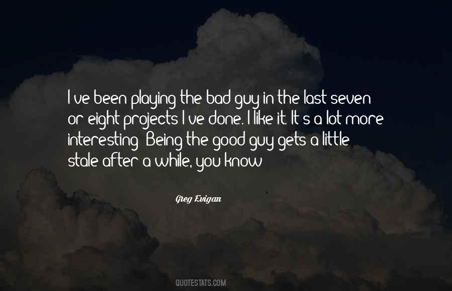 Quotes About Being The Good Guy #1218202