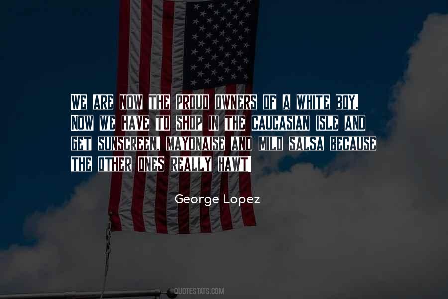 Quotes About George Lopez #1379550