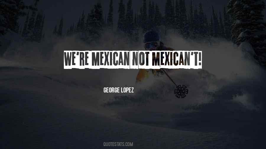 Quotes About George Lopez #1485148
