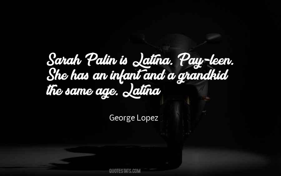Quotes About George Lopez #811510