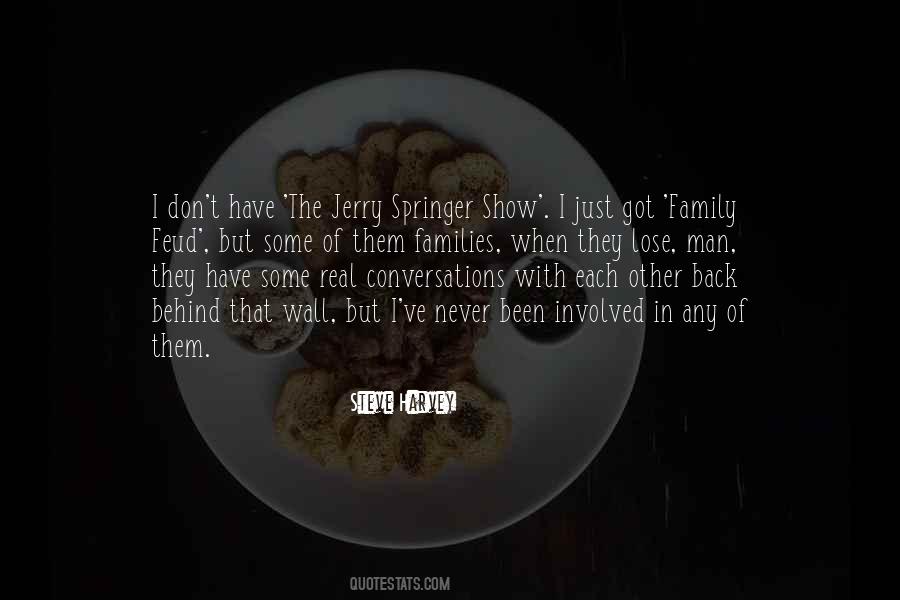 Quotes About Jerry Springer #42348