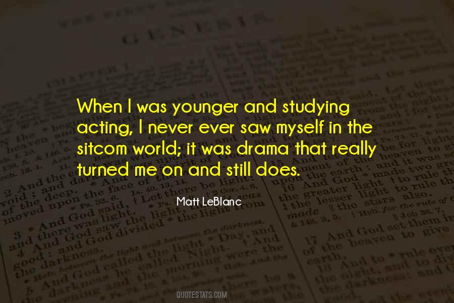 Quotes About Studying Drama #462126