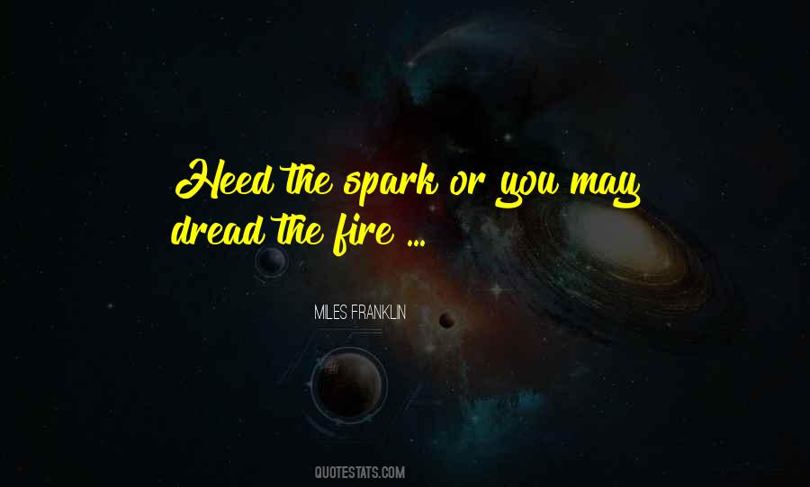 Spark The Fire Quotes #15209