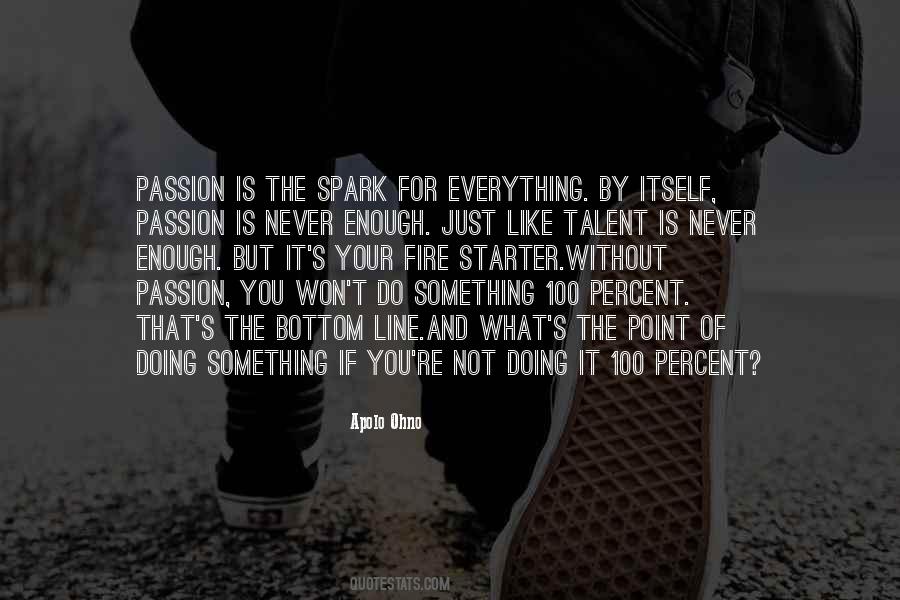 Spark The Fire Quotes #811200