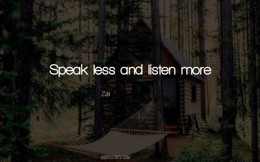 Speak Less And Listen More Quotes #1477313