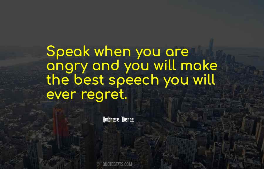 Speak Out Of Anger Quotes #1834891