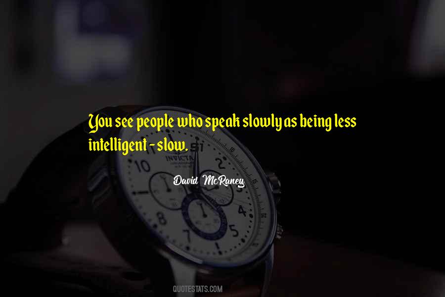 Speak Slowly Quotes #1521375