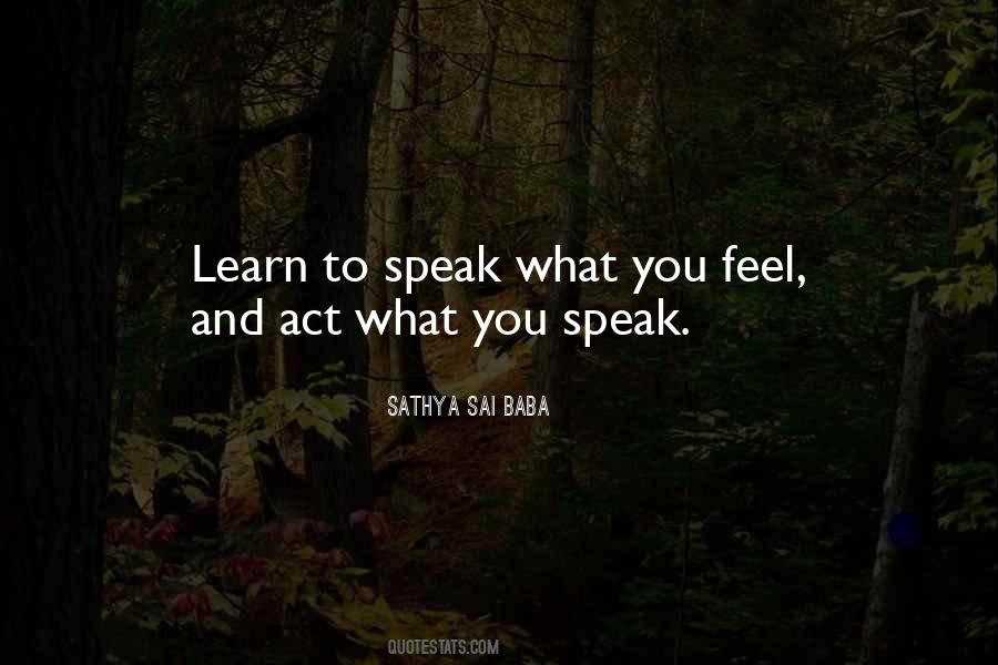 Speak What You Feel Quotes #950110