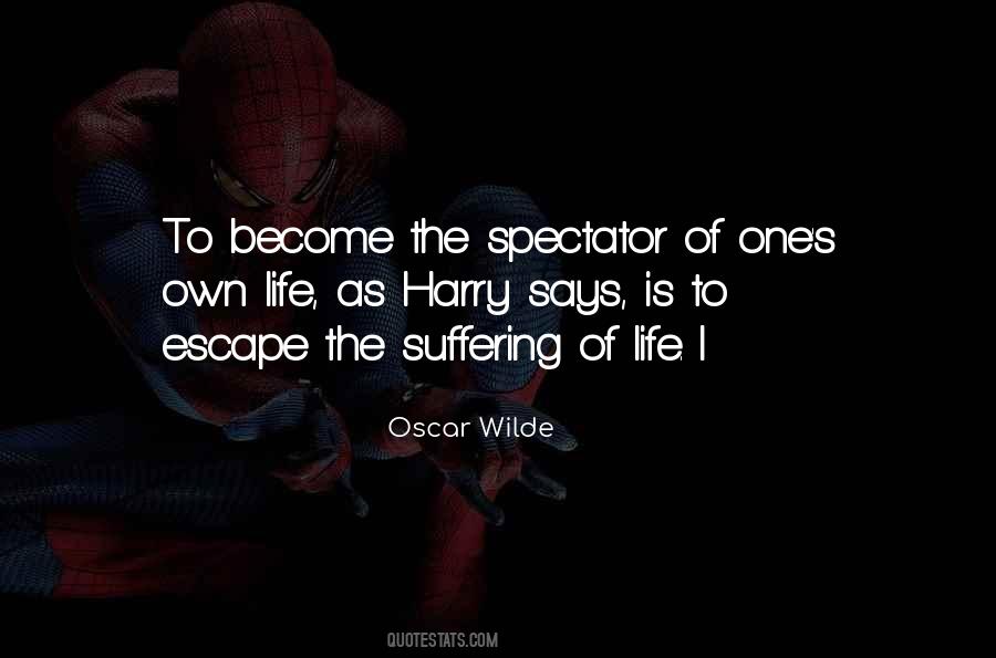 Spectator Of Life Quotes #198706