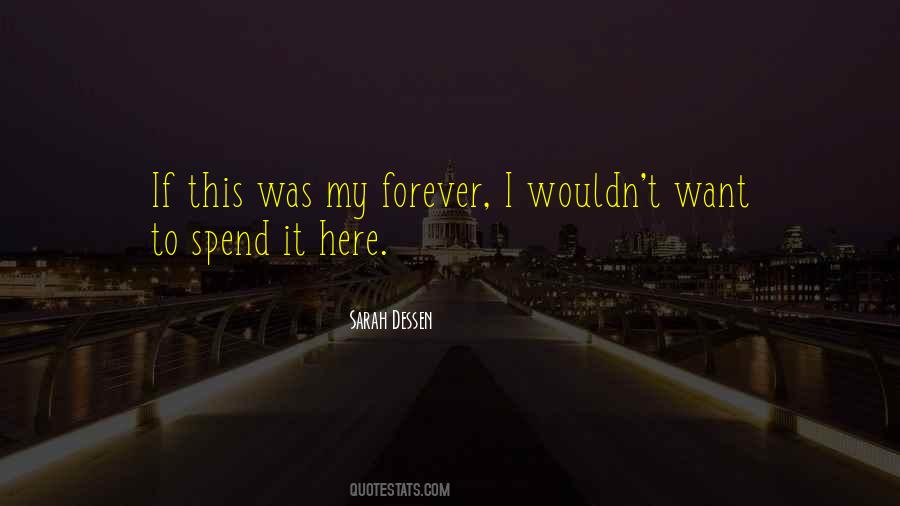 Spend Forever Quotes #756898