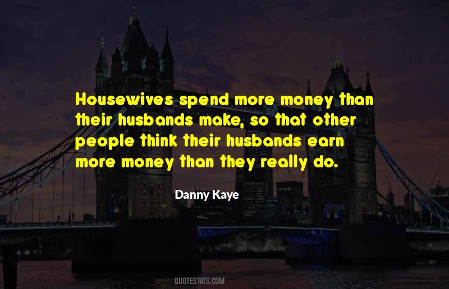 Spend Less Than You Earn Quotes #589546