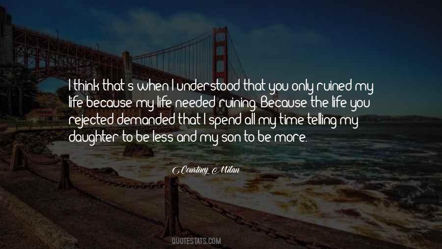 Spend Life Quotes #72800