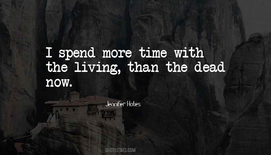 Spend More Time Quotes #1069011