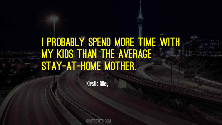 Spend More Time Quotes #1510226