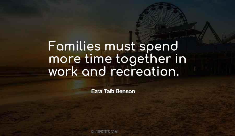 Spend More Time Together Quotes #1154776