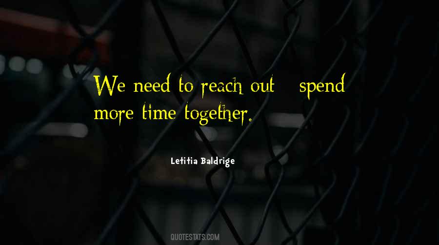 Spend More Time Together Quotes #557813