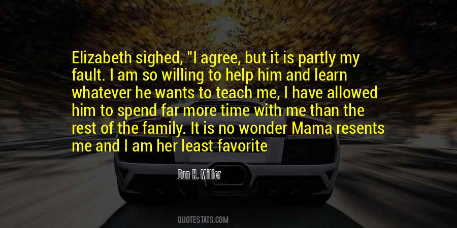 Spend More Time With Family Quotes #1640990
