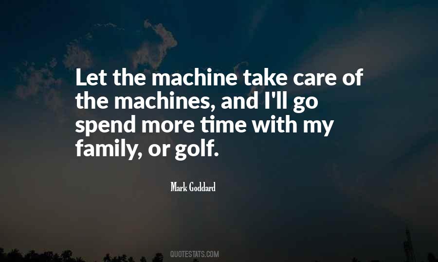 Spend More Time With Family Quotes #644931