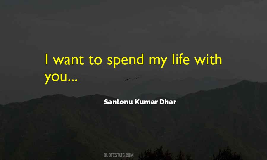 Spend My Life Quotes #1105068