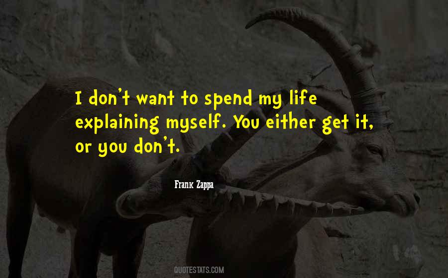 Spend My Life Quotes #1123140