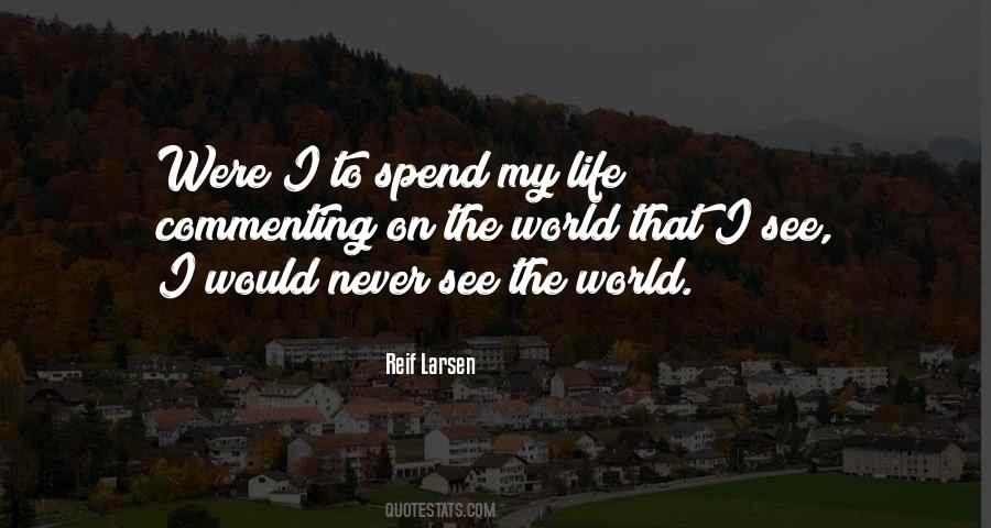 Spend My Life Quotes #1160465